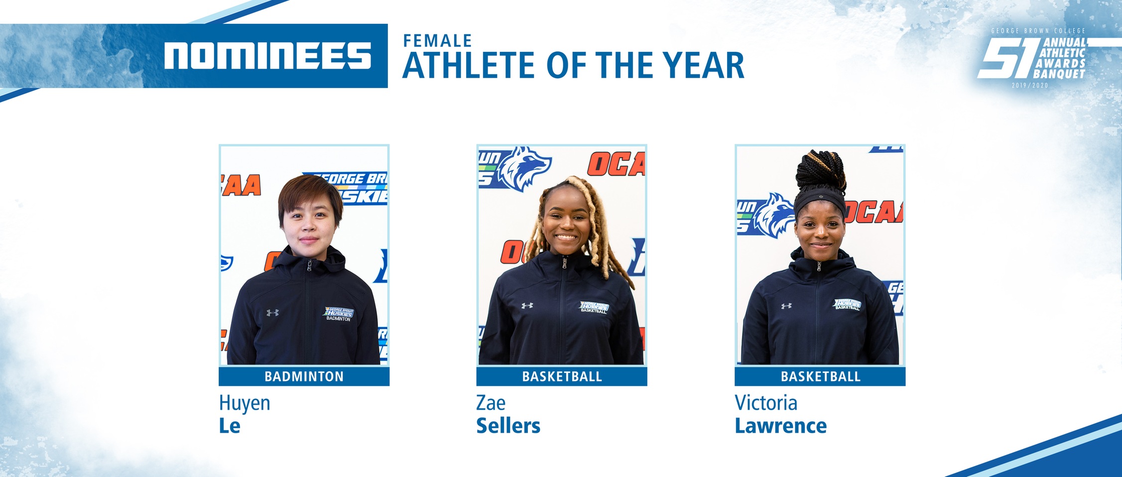 Nominees female athlete of the yearHuyen Le badmintonZae Sellers women's basketballVictoria Lawrence women's basketball