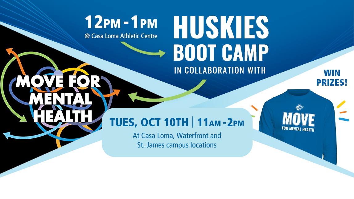 Huskies boot camp
move for mental health
oct 10 casa loma campus 12pm-1pm