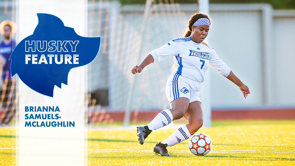 HUSKY FEATURE: BRIANNA SAMUELS-MCLAUGHLIN